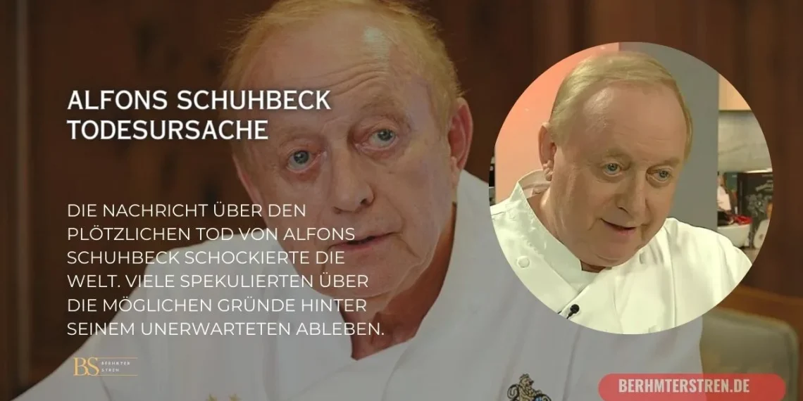 Alfons Schuhbeck Todesursache: Ein Blick auf das Leben und Vermächtnis des beliebten Kochs